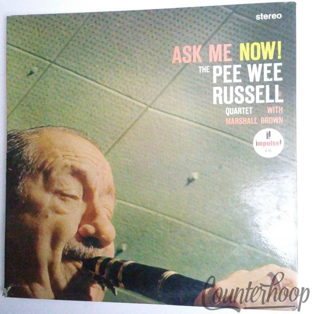 The Pee Wee Russell Quartet* with Marshall Brown – Ask Me Now! 1966 Impulse AS96 — main photograph
