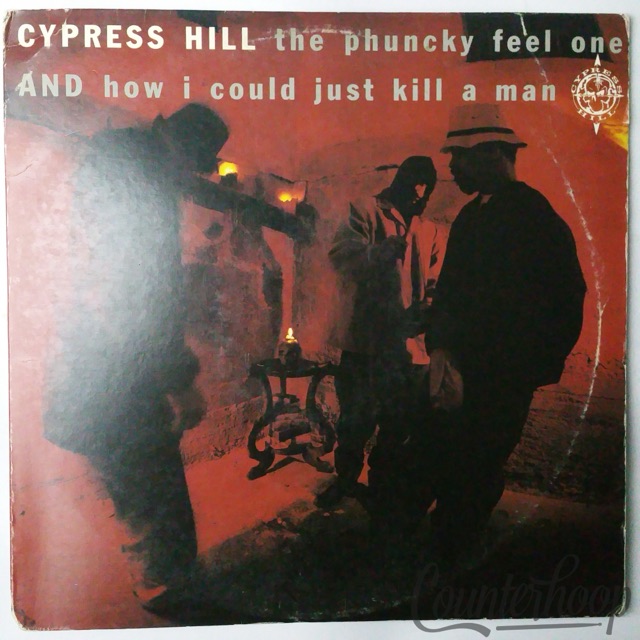 Cypress Hill – The Phuncky Feel One / How I Could Just Kill A Man 1991 Ruffhouse — main photograph