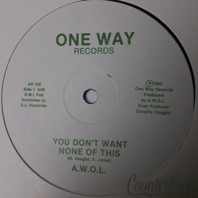 A.W.O.L. – You Don't Want None Of This/Get Down 1990 One Way Records Detroit NM — main photograph