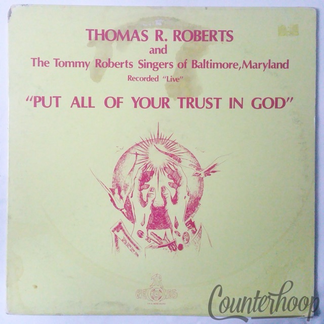 Tommy Roberts Singers Baltimore,Maryland-Put All Of Your Trust In God 1980TRR NM — main photograph