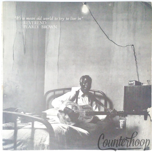 Reverend Pearly Brown – It's A Mean Old World To Try To Live In 1975 EXC Rounder — main photograph