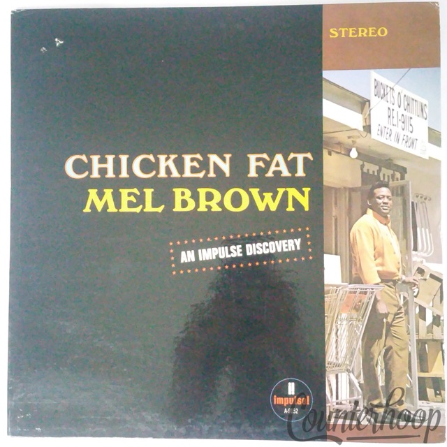 Mel Brown– Chicken Fat 1972 EXC Impulse!/ABC Bob Thiele/Paul Humphrey/Herb Ellis — main photograph