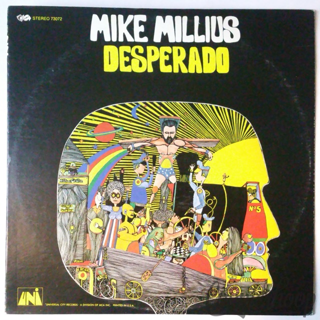 Mike Millius – Desperado 1969 NM UNI Records – 73072 Don Thomas/Jimmy Ienner — main photograph
